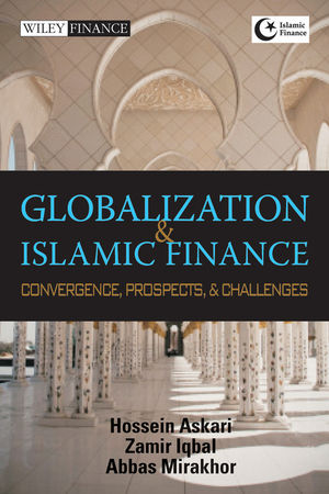 Globalization and Islamic Finance: Convergence, Prospects, and Challenges